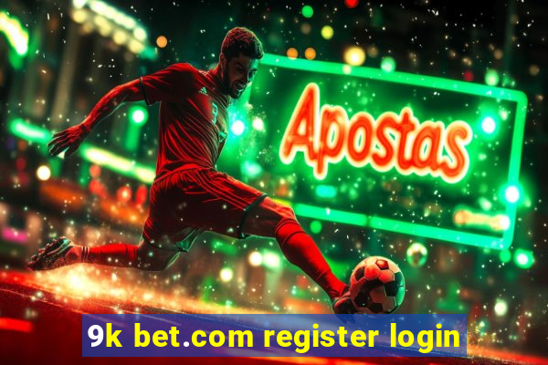 9k bet.com register login