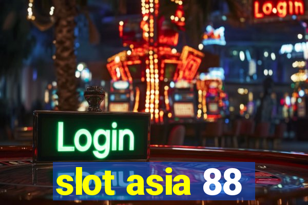 slot asia 88