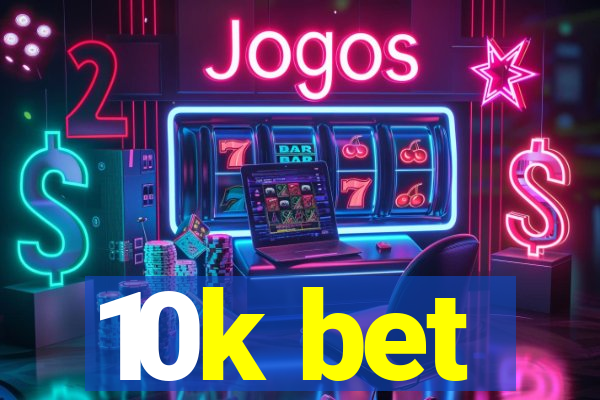 10k bet