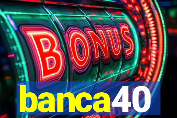 banca40