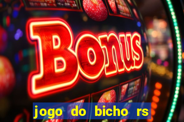 jogo do bicho rs resultado certo de hoje 14h 18h rs consulta