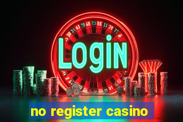 no register casino