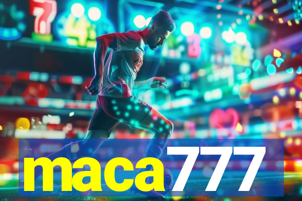 maca777