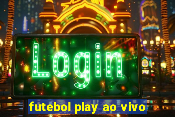 futebol play ao vivo