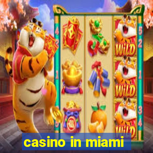 casino in miami