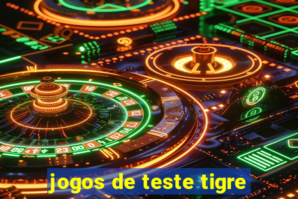 jogos de teste tigre