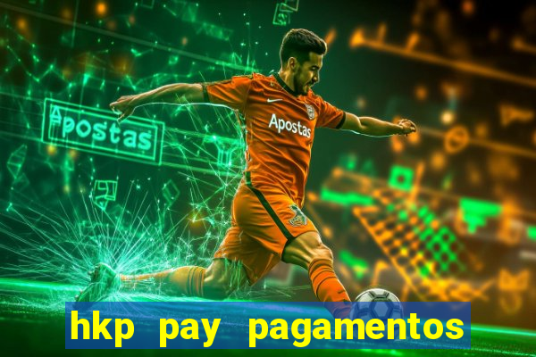 hkp pay pagamentos ltda jogo do tigre