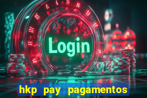 hkp pay pagamentos ltda jogo do tigre