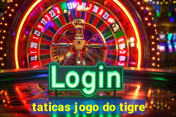 taticas jogo do tigre