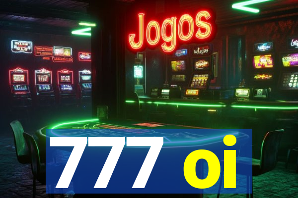 777 oi