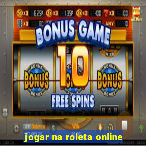 jogar na roleta online