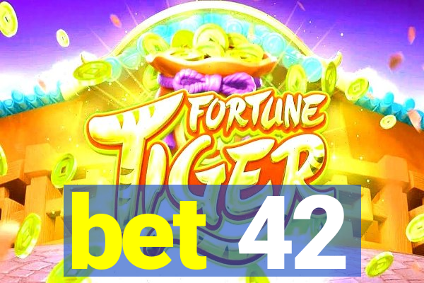 bet 42