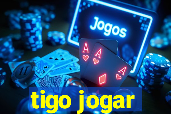 tigo jogar