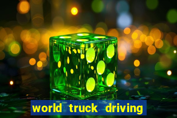 world truck driving simulator dinheiro infinito