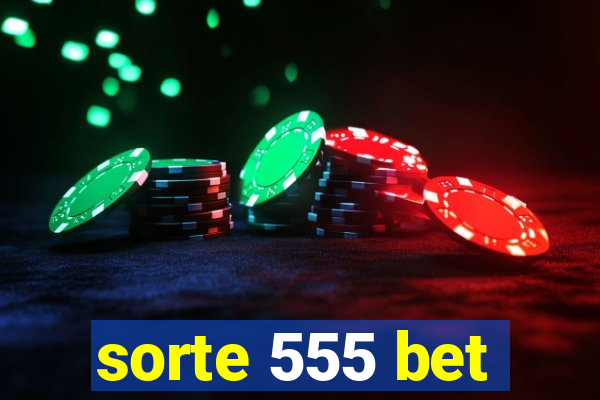 sorte 555 bet