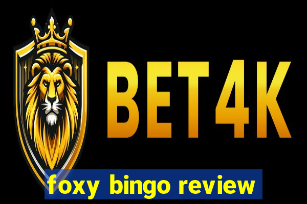 foxy bingo review