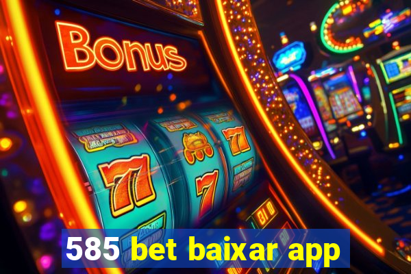 585 bet baixar app