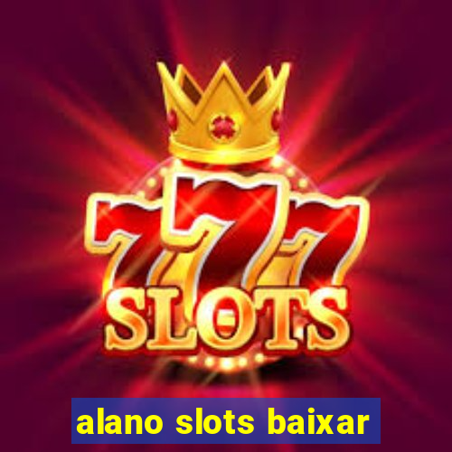 alano slots baixar