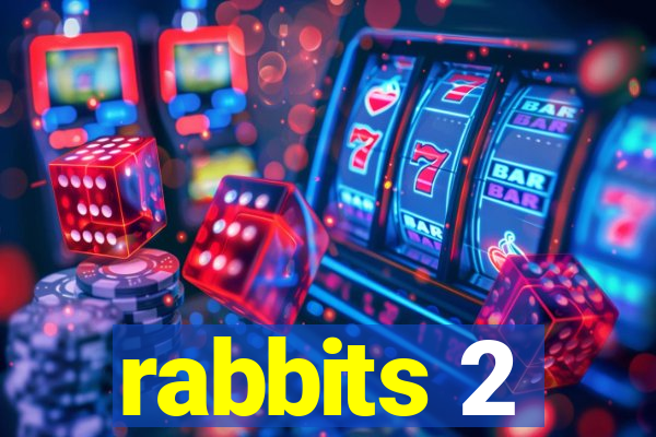 rabbits 2