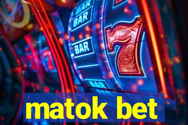 matok bet