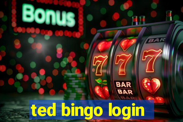 ted bingo login