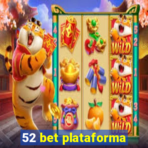 52 bet plataforma