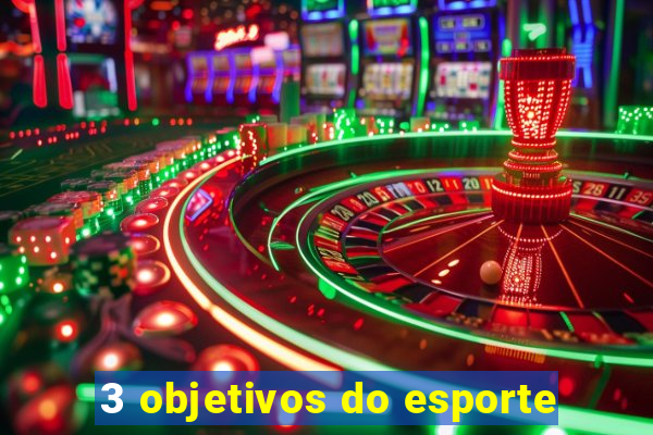 3 objetivos do esporte