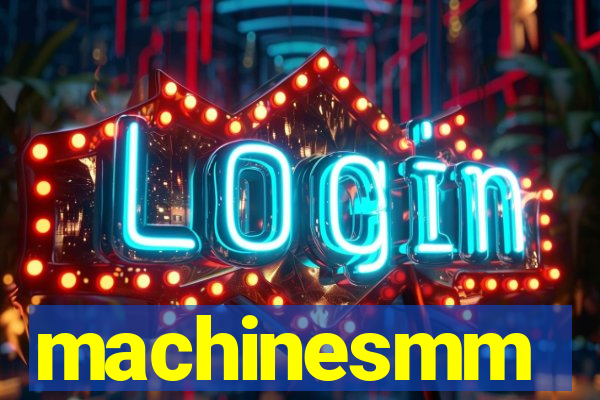 machinesmm