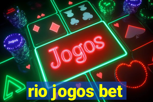 rio jogos bet