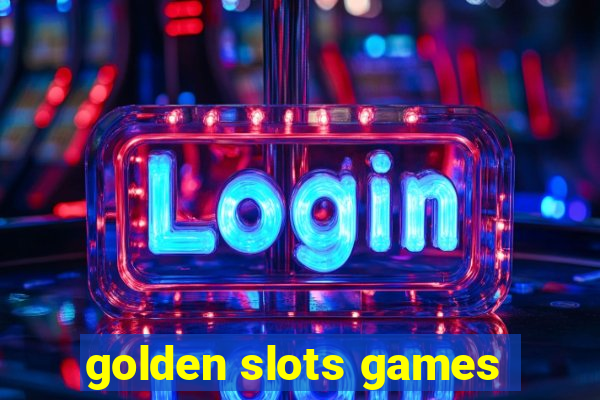 golden slots games