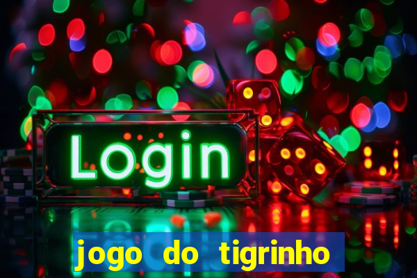 jogo do tigrinho com deposito de 1 real