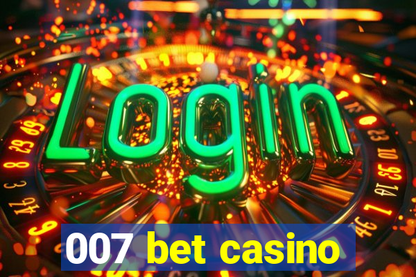 007 bet casino