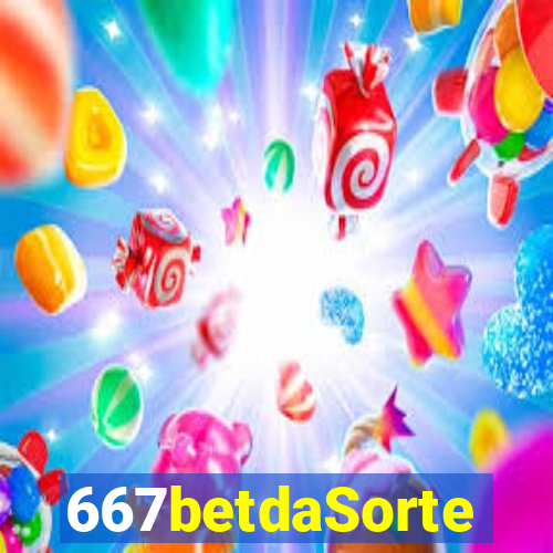 667betdaSorte