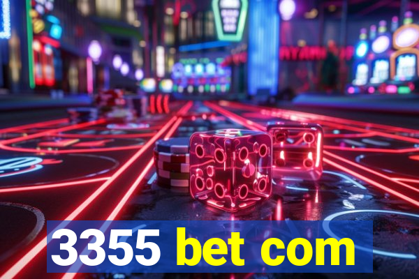 3355 bet com