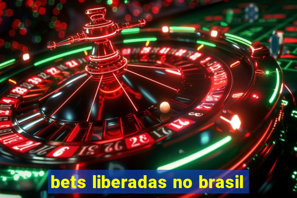 bets liberadas no brasil