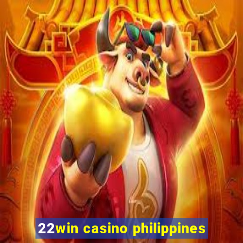 22win casino philippines