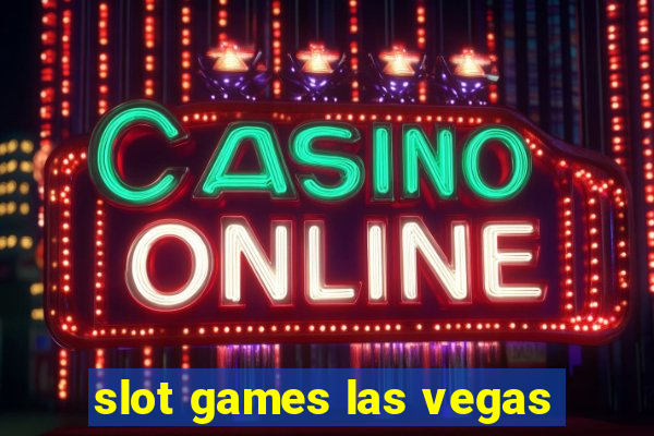 slot games las vegas