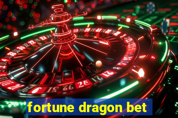 fortune dragon bet