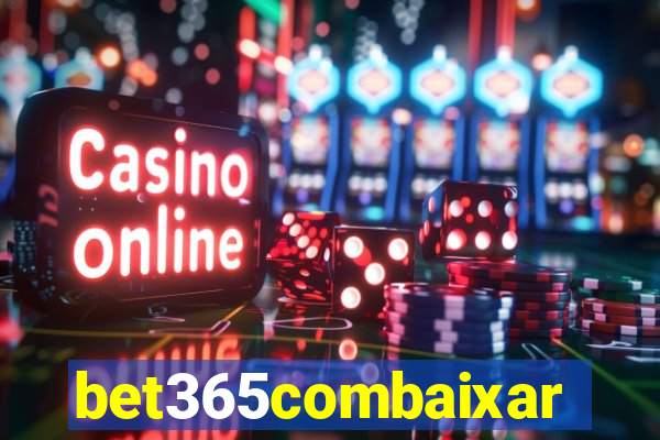 bet365combaixar