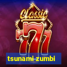 tsunami zumbi