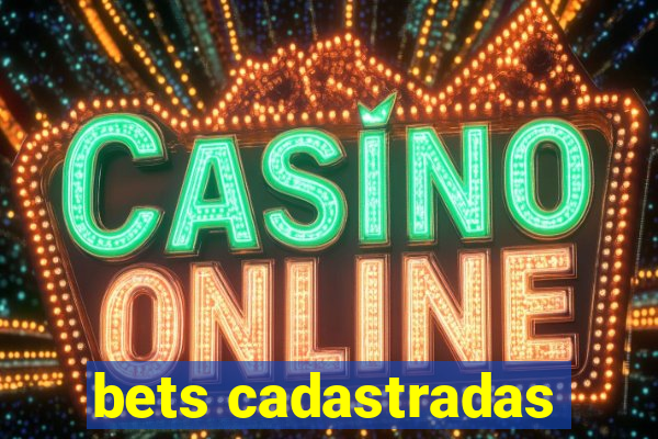 bets cadastradas