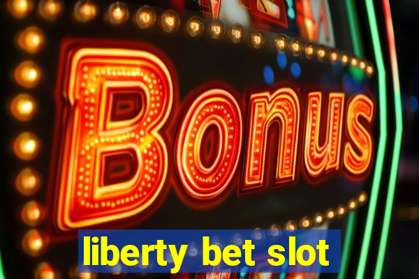 liberty bet slot