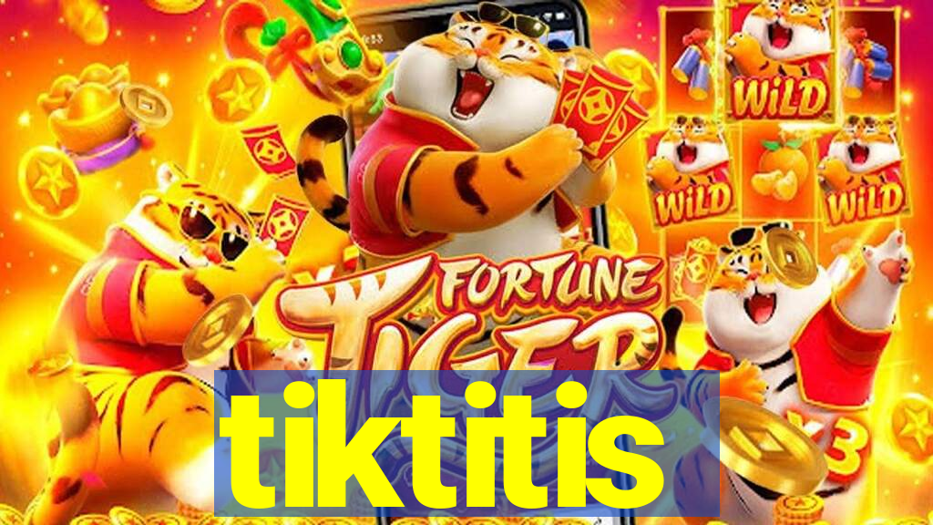 tiktitis