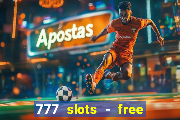 777 slots - free vegas slots