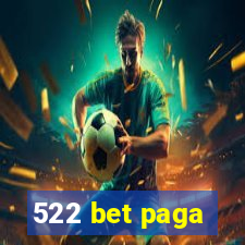 522 bet paga