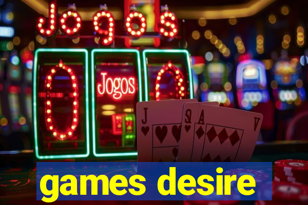 games desire