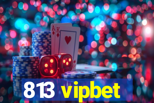 813 vipbet