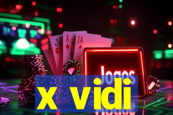 x vidi