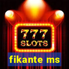 fikante ms