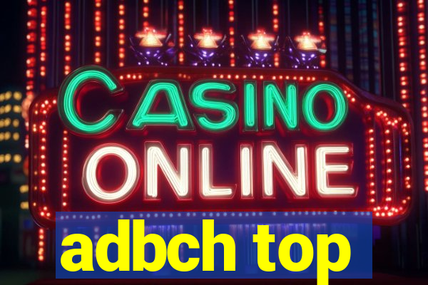 adbch top